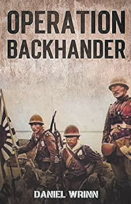 Title: Operation Backhander, Author: Daniel Wrinn