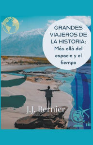 Title: Grandes viajeros de la historia, Author: J.J. Bernier
