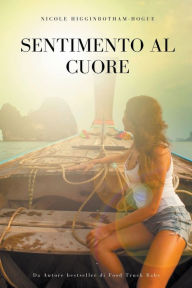 Title: Sentimento al Cuore, Author: Nicole Higginbotham-Hogue