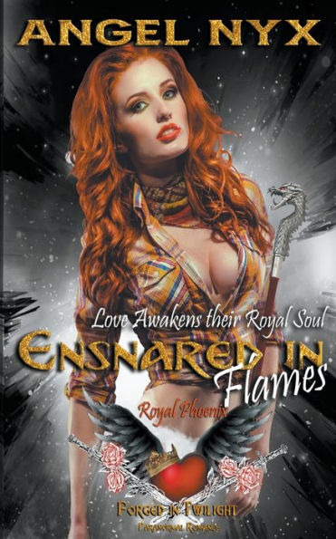 Ensnared Flames (Love Awakens their Royal Soul: Phoenix #1)