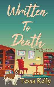 Title: Written to Death, Author: Tessa Kelly