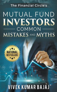 Title: Mutual Fund Investors, Common Mistakes & Myths, Author: Vivek Kumar Bajaj