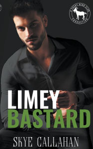 Title: Limey Bastard, Author: Skye Callahan