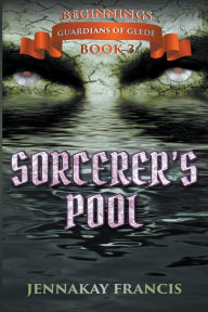 Title: Sorcerer's Pool, Author: Jennakay Francis