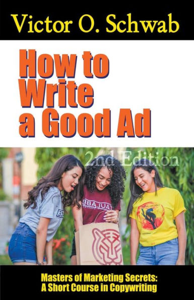 How to Write A Good Ad: Short Course Copywriting - Second Edition