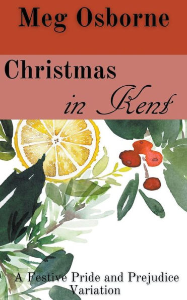 Christmas Kent: A Pride and Prejudice Variation