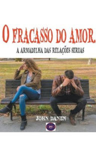 Title: O fracasso do amor., Author: John Danen