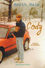 Title: Cody, Author: Keith Hale