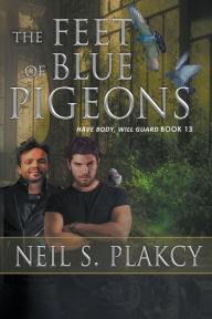 Title: The Feet of Blue Pigeons, Author: Neil S Plakcy