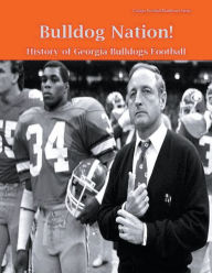 Title: Bulldog Nation! History of Georgia Bulldogs Football, Author: Steve Fulton