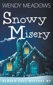 Title: Snowy Misery, Author: Wendy Meadows