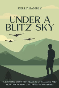 Title: Under A Blitz Sky, Author: Kelly Hambly