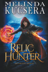 Title: Relic Hunter, Author: Melinda Kucsera
