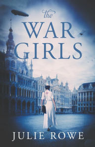 Title: The War Girls, Author: Julie Rowe