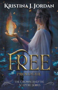 Title: Free A Fairy Tale Retelling of Rapunzel, Author: Kristina J Jordan