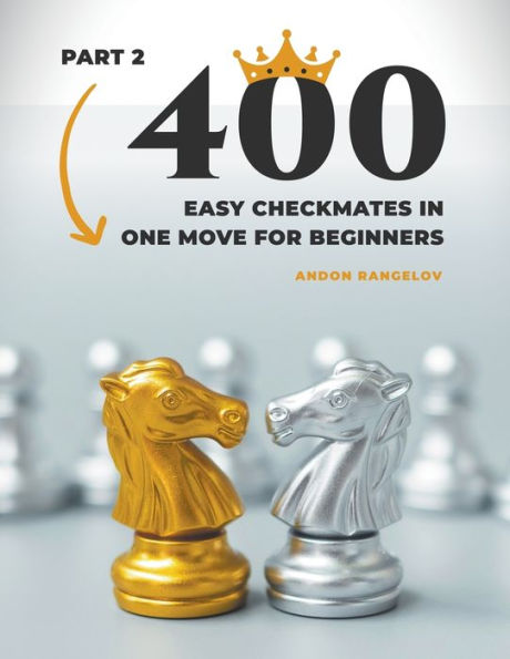 400 Easy Checkmates in One Move for Beginners, Part 2