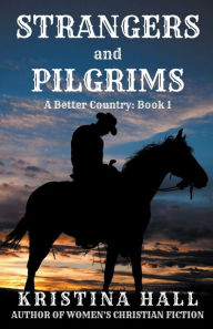 Title: Strangers and Pilgrims, Author: Kristina Hall