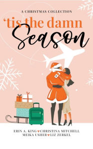 Title: 'Tis the Damn Season, Author: Meika Usher