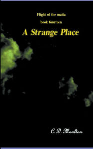 Title: A Strange Place, Author: C. D. Moulton