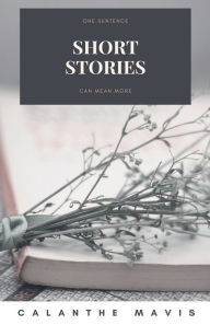 Title: Short Stories, Author: Calanthe Mavis