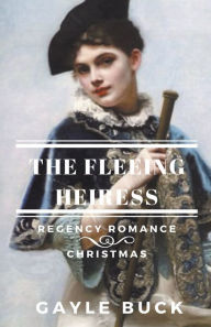 Title: The Fleeing Heiress, Author: Gayle Buck