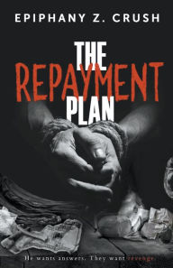 Title: The Repayment Plan, Author: Epiphany Z. Crush