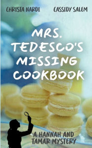 Title: Mrs. Tedesco's Missing Cookbook, Author: Christa Nardi