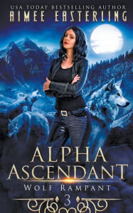 Title: Alpha Ascendant, Author: Aimee Easterling