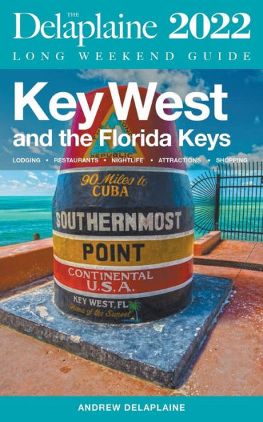 Key West & The Florida Keys - Delaplaine 2022 Long Weekend Guide