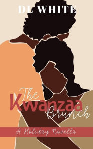 Title: The Kwanzaa Brunch, A Holiday Novella, Author: DL White