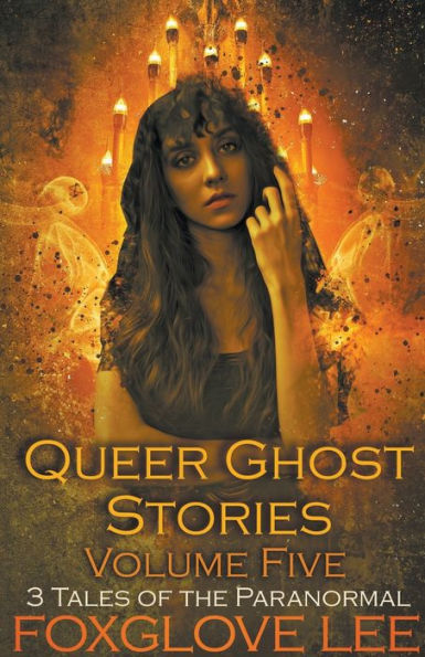 Queer Ghost Stories Volume Five