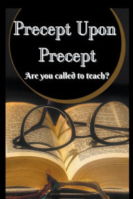 Title: Precept Upon Precept, Author: Zion Willingham
