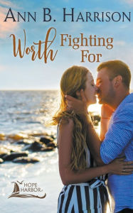 Title: Worth Fighting For, Author: Ann B. Harrison