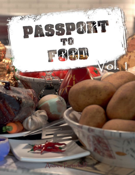 Passport to Food Volume 1