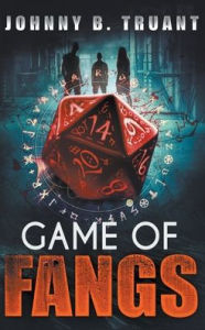 Title: Game of Fangs: A Vampire Horror-Comedy Novel, Author: Johnny B. Truant