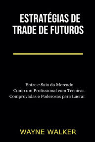 Title: Estratégias de Trade de Futuros, Author: Wayne Walker