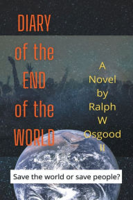 Title: Diary of the End of the World, Author: Ralph Osgood