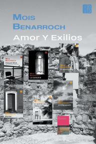 Title: Amor y exilios, Author: Mois Benarroch