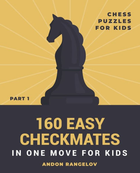 160 Easy Checkmates One Move for Kids