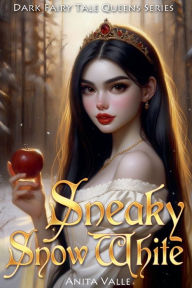 Title: Sneaky Snow White, Author: Anita Valle