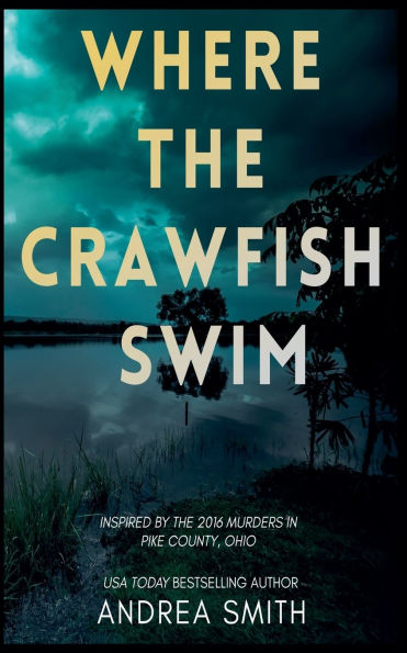 Where the Crawfish Swim: Inspired by Pike County Massacre