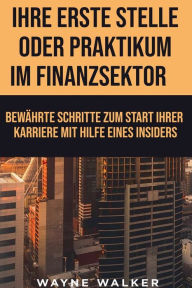 Title: Ihre erste Stelle oder Praktikum im Finanzsektor, Author: Wayne Walker