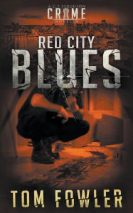 Title: Red City Blues: A C.T. Ferguson Crime Novella, Author: Tom Fowler