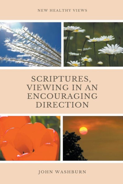 Scriptures, Viewing An Encouraging Direction