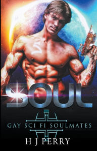 Title: Soul [Gay Sci Fi Soulmates], Author: H J Perry