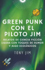 Greenpunk con el piloto Jim