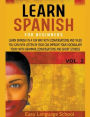 Learn Spanish for beginners Vol2: Learn Spanish in a Fun Way with Conversations and Tales You Can Even Listen in Your Car. Improve Your Vocabulary Today With Grammar, Conversations , Short Stories.