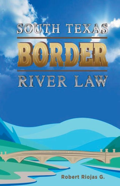 South Texas Border River Law