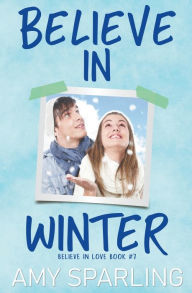 Title: Believe in Winter, Author: Amy Sparling