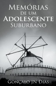 Title: Memórias de um Adolescente Suburbano (pt-pt), Author: Gonïalo Jn Dias